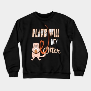 Otter gifts for otter lovers ,her Otter half Crewneck Sweatshirt